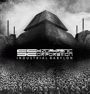 Schizophrenic Corporation : Industrial Babylon